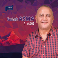 Rabah Asma - A Yadho