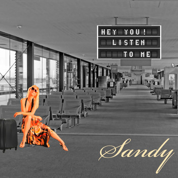 Sandy - Hey You, Listen to Me