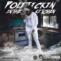 Sleepy D - Politickin in the Kitchen (Explicit)