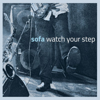 Sofa - Watch Your Step