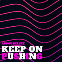 Abdou Deluxe - Keep On Pushing EP