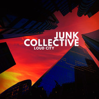 Junk Collective - Loud City