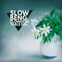 Slow Beng - Flowered Table (Royal Edition)