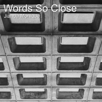 Jianda Monique - Words so Close