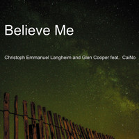 Christoph Emmanuel Langheim / Glen Cooper - Believe Me (feat. CaiNo)