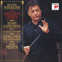 Zubin Mehta - Strauss: Ein Heldenleben & Horn Concerto No. 2