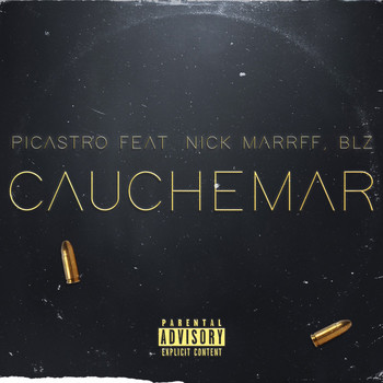 Picastro feat. Nick Marrff & BLZ - Cauchemar (Explicit)