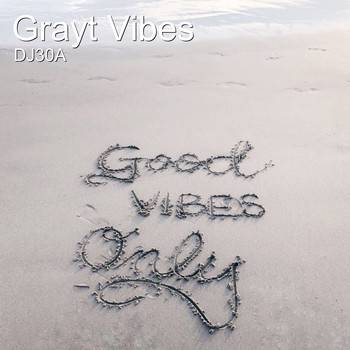 DJ30A - Grayt Vibes
