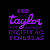 Taylor - Incipit Ac Tenebras