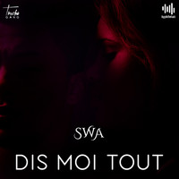 SWA - Dis moi tout