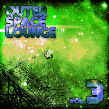 Various Artists - Outer Space Lounge, Vol. 3