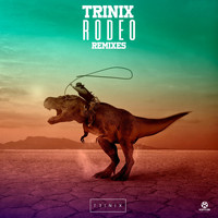 Trinix - Rodeo (Remixes)