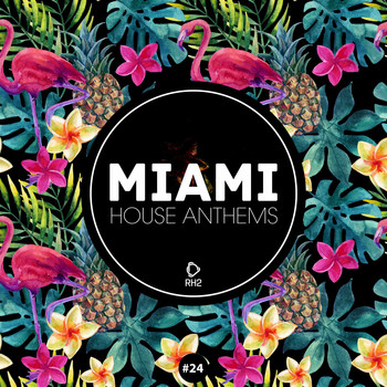 Various Artists - Miami House Anthems, Vol. 24