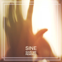 Sine - Save Me (Remixed)