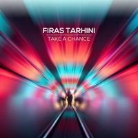 Firas Tarhini - Take a Chance