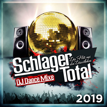 Various Artists - Schlager Total - Die Hits aus den Discotheken 2019 - (DJ Dance Mixe)