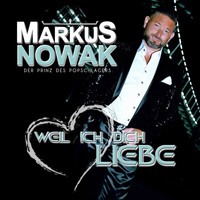 Markus Nowak - Weil ich dich liebe