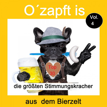 Various Artists - Top 30: O' zapft is - Die größten Stimmungskracher aus dem Bierzelt, Vol. 4