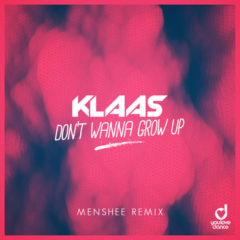 Klaas - Don't Wanna Grow Up (Menshee Remix [Explicit])