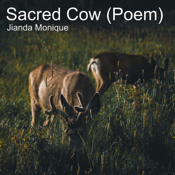 Jianda Monique - Sacred Cow (Poem)