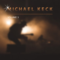 Michael Keck - Michael Keck, Vol. 3
