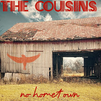 The Cousins - No Hometown
