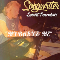 Robert Porembski - My Baby & Me