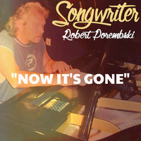 Robert Porembski - Now It's Gone