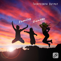 Thirteenth Output - Family Dances
