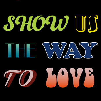 Benjamin Walker - Show Us The Way To Love EP