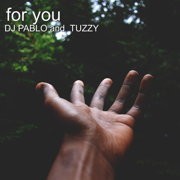 Dj Pablo / Tuzzy - For You (Explicit)