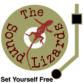 The Sound Lizards - Set Yourself Free