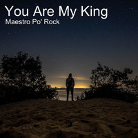 Maestro Po' Rock - You Are My King