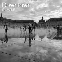 DJ HaLF - Downtown (Radio Edit) (Radio Edit)