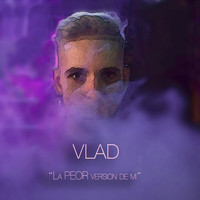 Vlad - La Peor Versión de Mi