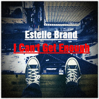Estelle Brand - I Can't Get Enough
