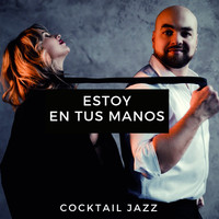 Cocktail Jazz - Cocktail Jazz - Estoy en Tus Manos