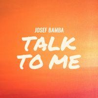 Josef Bamba - Talk to Me