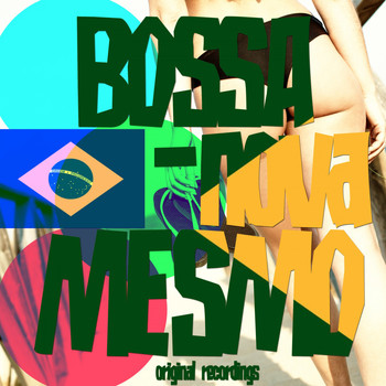 Various Artists - Bossa Nova Mesmo (The Roots of Bossa)