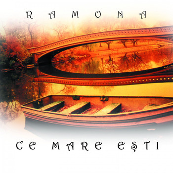 Ramona - Ce mare eşti
