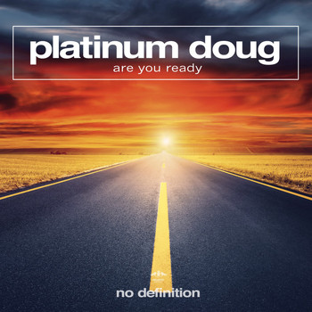 Platinum Doug - Are You Ready