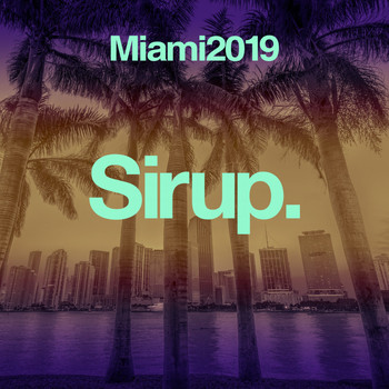 Various Artists - Sirup Music Miami 2019