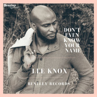 Lee Knox - Don't Even Know Your Name