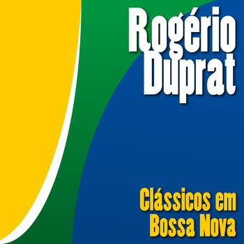 Rogério Duprat - Clássicos em Bossa Nova