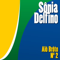 Sônia Delfino - Alô Brôto Nº 2