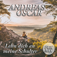 Andreas Oscar - Lehn dich an meine Schulter (Foxmix)