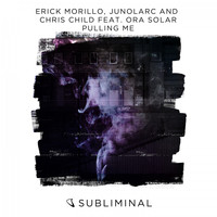 Erick Morillo, Junolarc & Chris Child feat. Ora Solar - Pulling Me