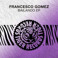 Francesco Gomez - Bailando EP