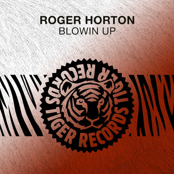 Roger Horton - Blowin Up