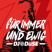 DJ Düse - Für immer und ewig